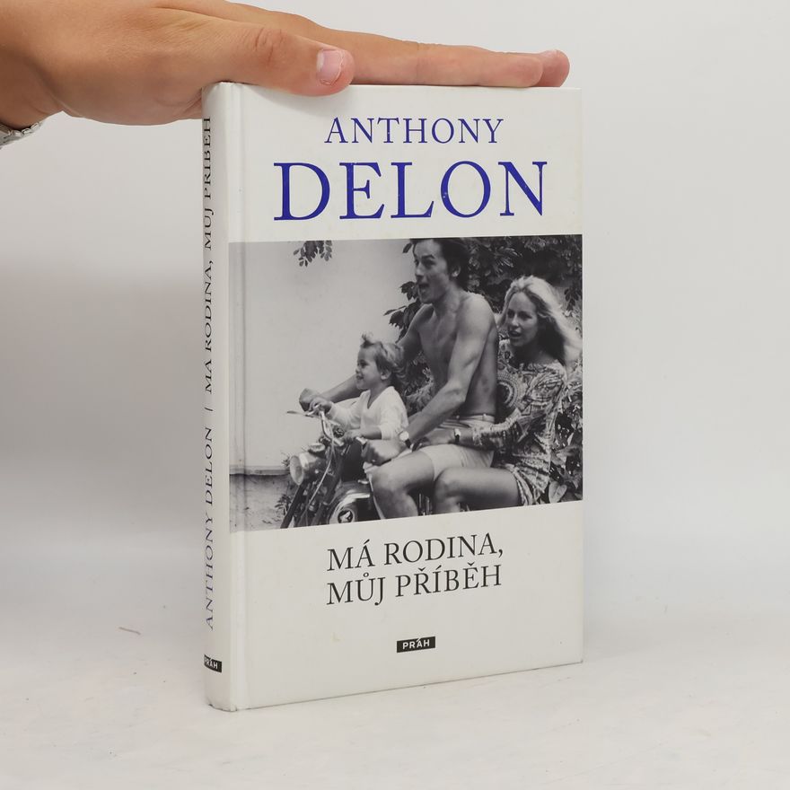 Anthony Delon Anthony Delon : má rodina, můj příběh