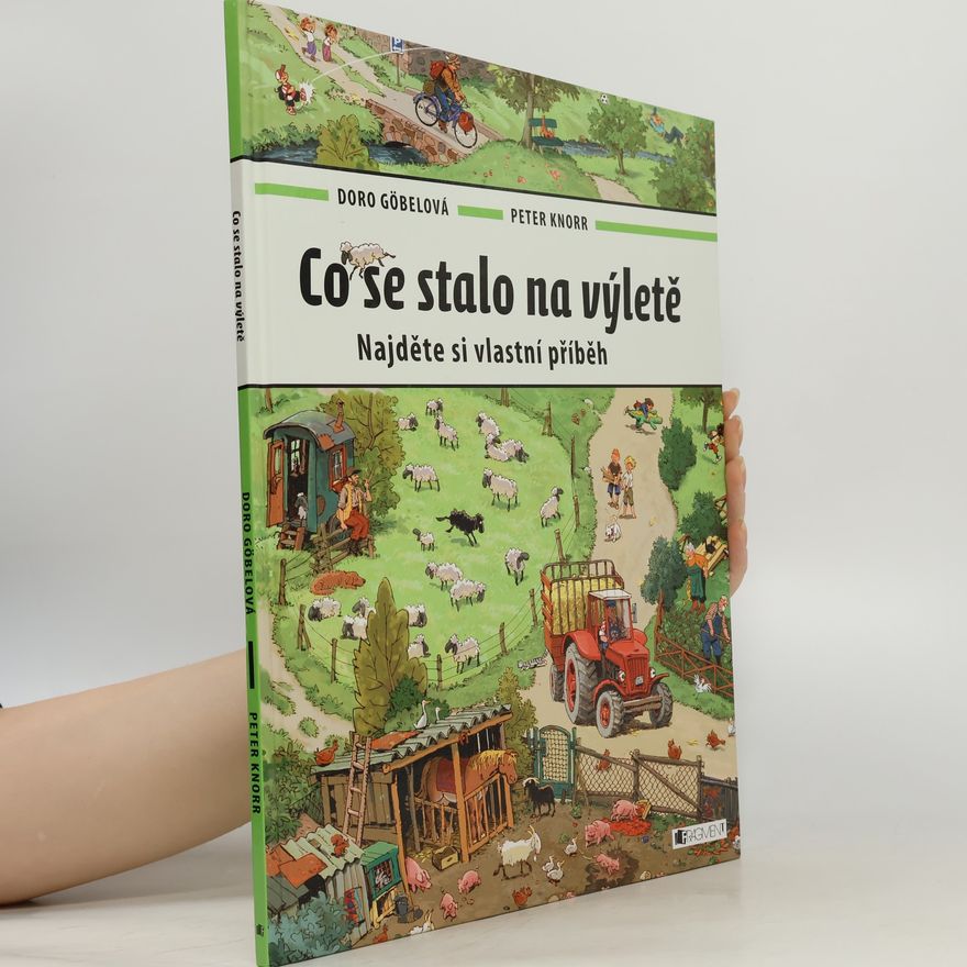 Doro Göbel Co se stalo na výletě : najděte si vlastní příběh