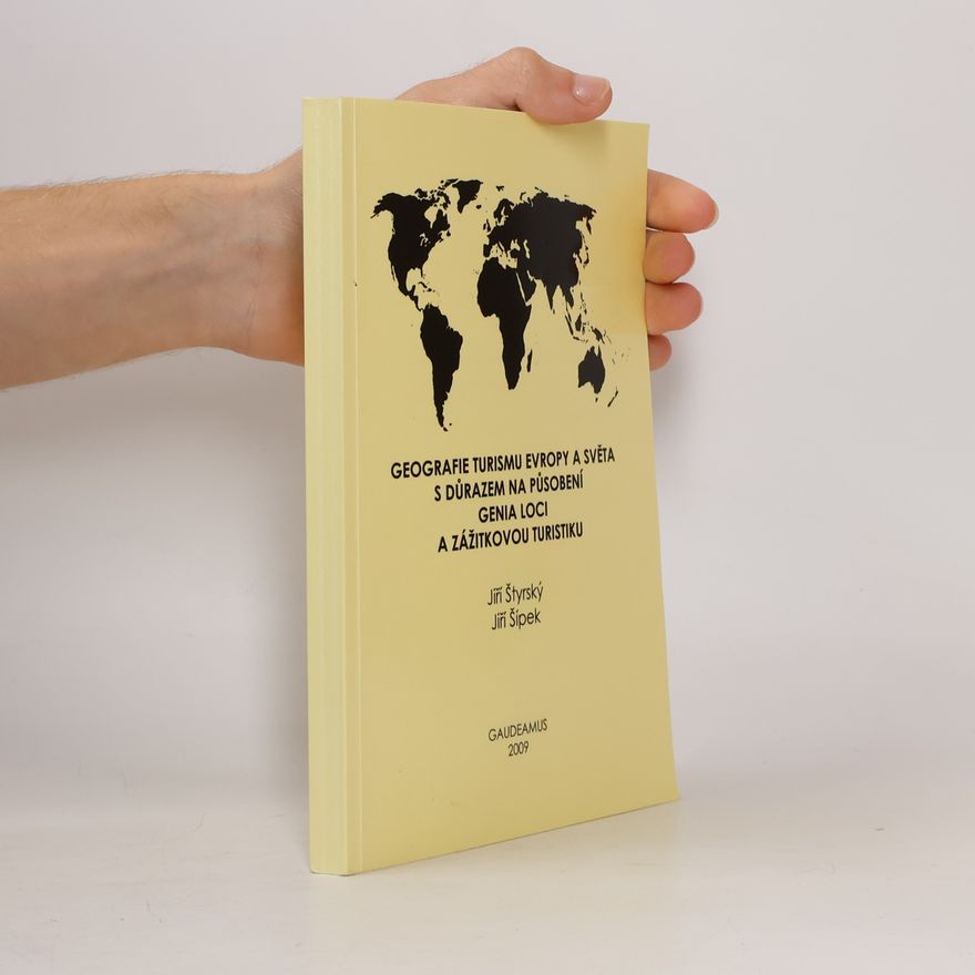 Jiří Štýrský Geografie cestovního ruchu Evropy a světa : úvod do geografie, geografie světového hospodářství, geografie cestovního ruchu Evropy a světa, komparativní geografie a ekonomika : zdroje a možnosti destinací Evropy a dalších světadílů s důrazem na působení genia loci a zážitkovou turistiku