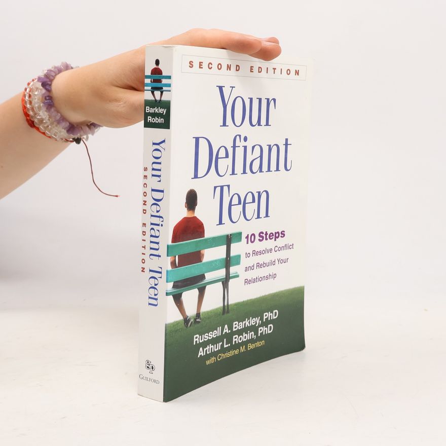 Arthur L. Robin Your Defiant Teen - Second Edition