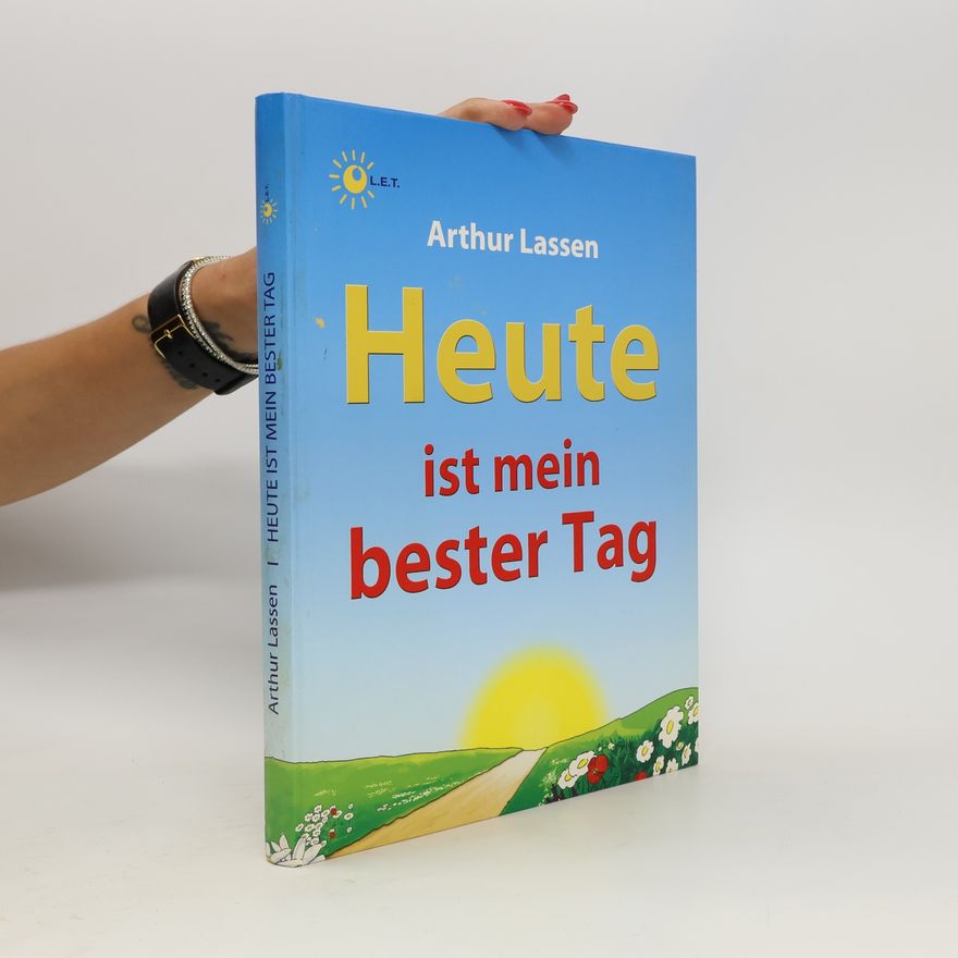 Arthur Lassen Heute ist mein bester Tag