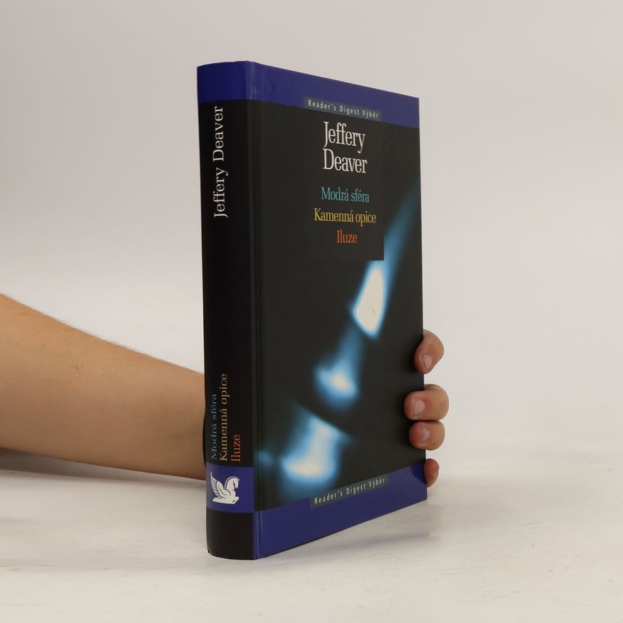 Jeffery Deaver Modrá sféra. Kamenná opice. Iluze
