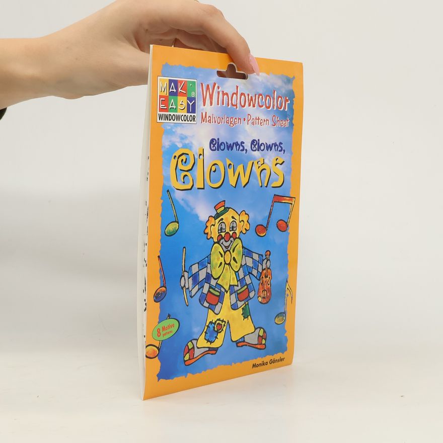 Monika Gänsler MAK EASY WINDOWCOLOR: Windowcolor. Clowns, Clowns, Clowns.