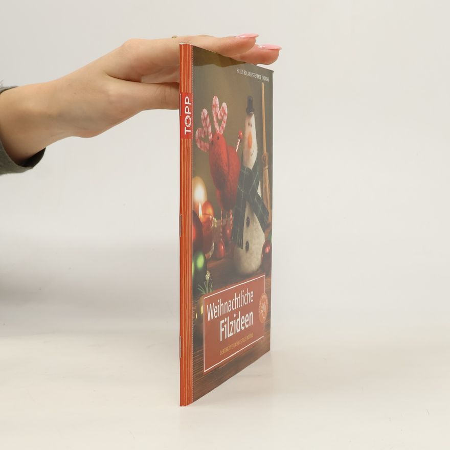 Stefanie Thomas Weihnachtliche Filzideen. Dekorative und lustige Motive. Mit perforierten Vorlagenbogen u. Einsteckhüllen