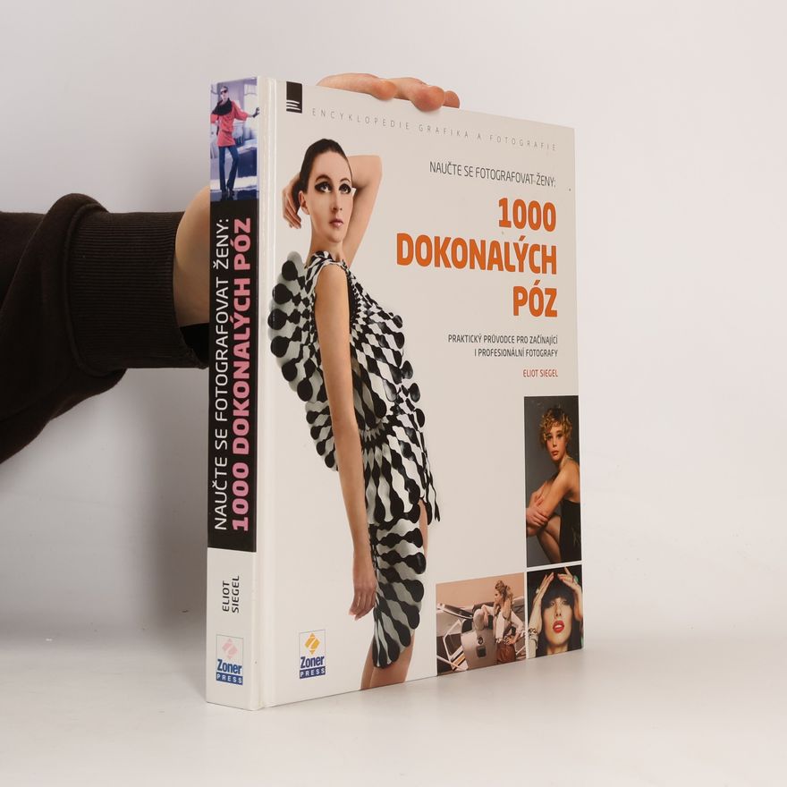 Eliot Siegel Naučte se fotografovat ženy: 1000 dokonalých póz
