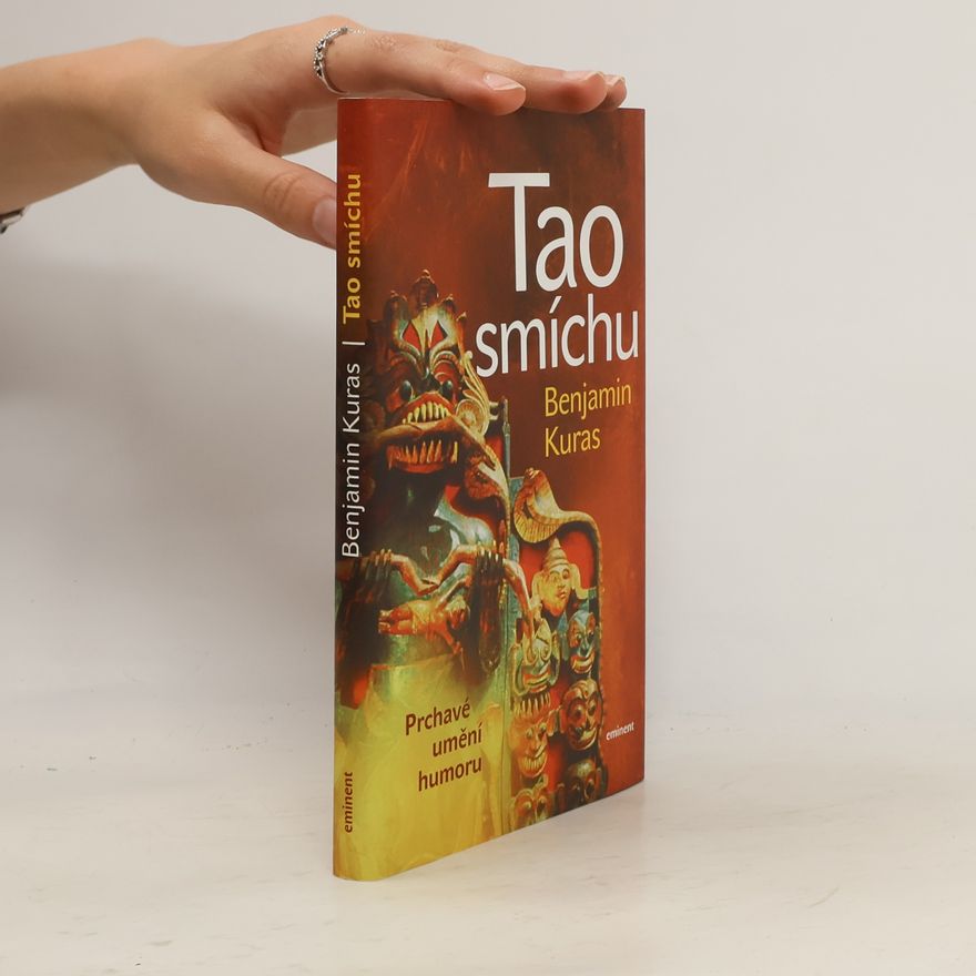 Benjamin Kuras Tao smíchu: Prchavé umění humoru