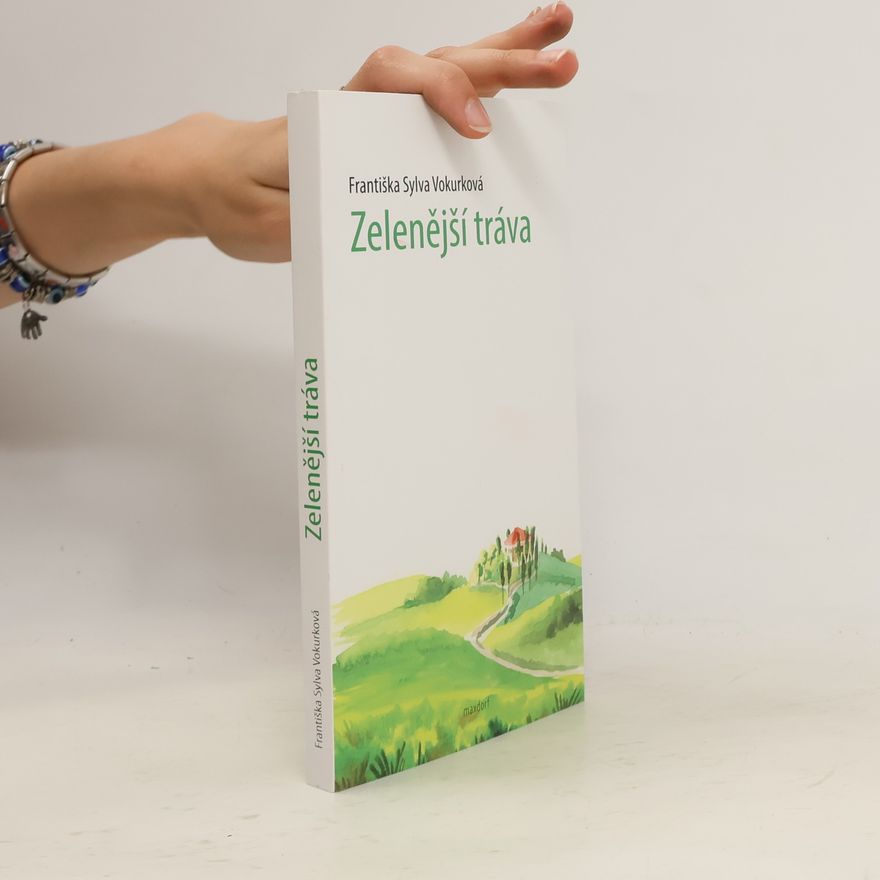 Františka Sylva Vokurková Zelenější tráva