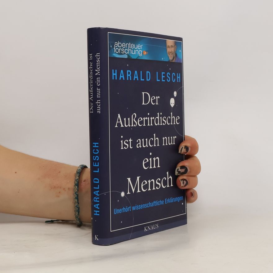 Harald Lesch Der Außerirdische ist auch nur ein Mensch