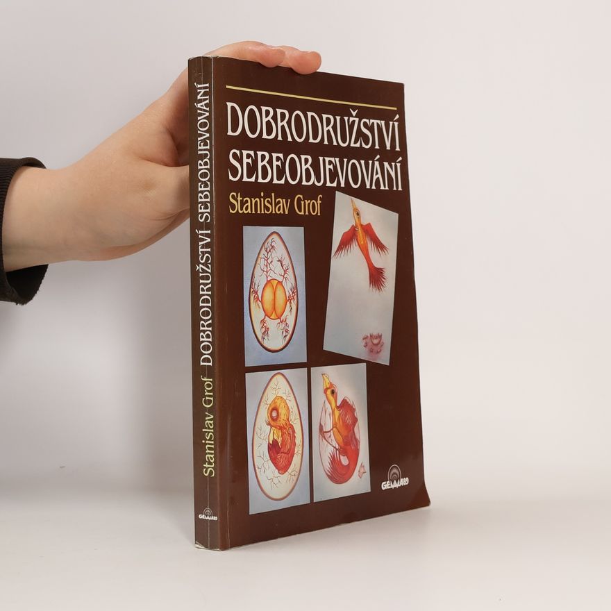 Stanislav Grof Dobrodružství sebeobjevování