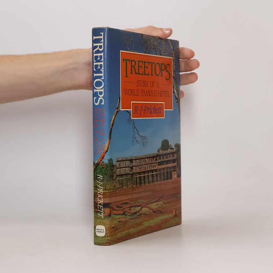 R. J. Prickett Treetops. Story of a World Famous Hotel