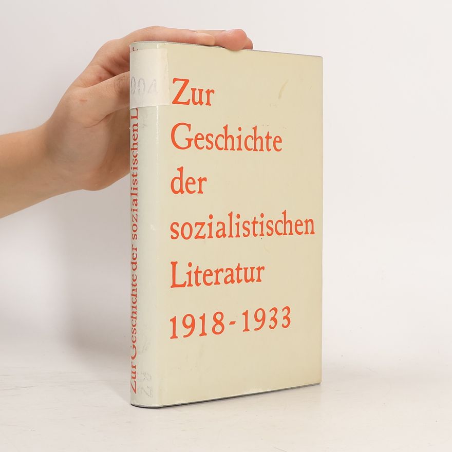 Autorenkollektiv Zur Geschichte der sozialistischen Literatur 1918-1933