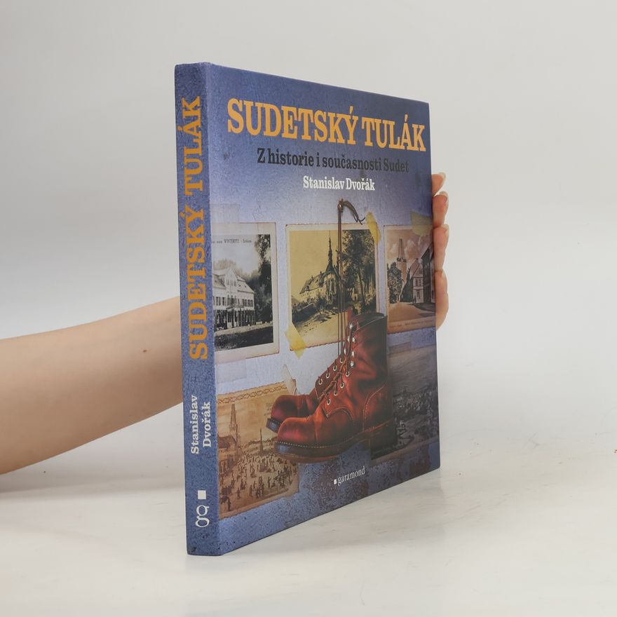 Stanislav Dvořák Sudetský tulák : z historie i současnosti Sudet