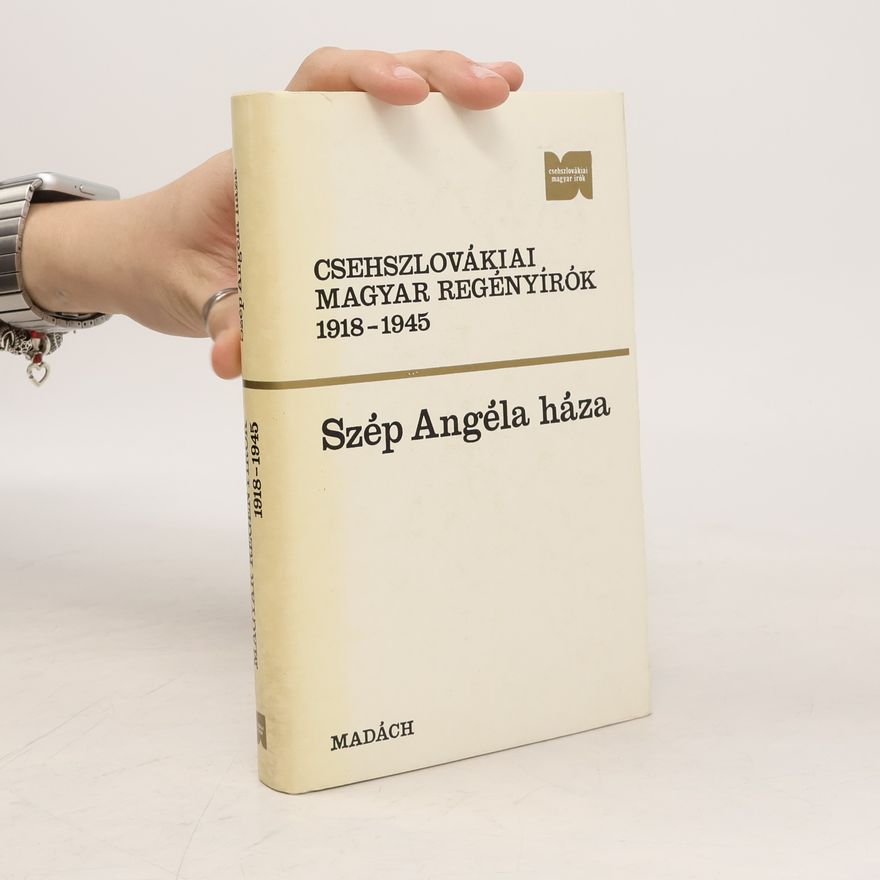 Lajos Turczel Szép Angéla háza : Csehszlovákiai magyar regényírók 1918-1945
