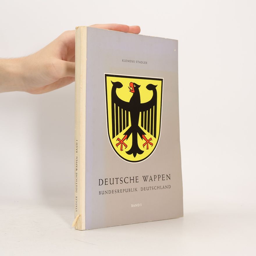 Klemens Stadler Deutsche Wappen. Bundesrepublik Deutschland. Band 1