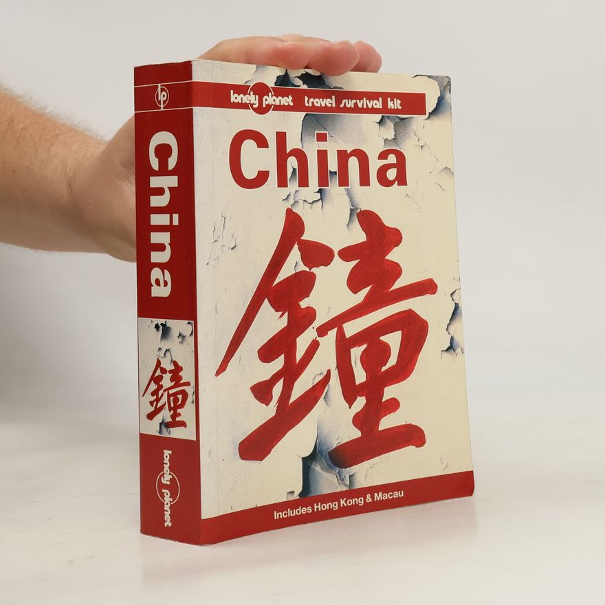 Chris Taylor Lonely Planet China: A Travel Survival Kit