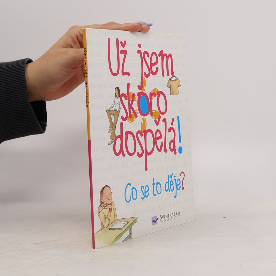 Nuria Roca Už jsem skoro dospělá! : co se to děje?