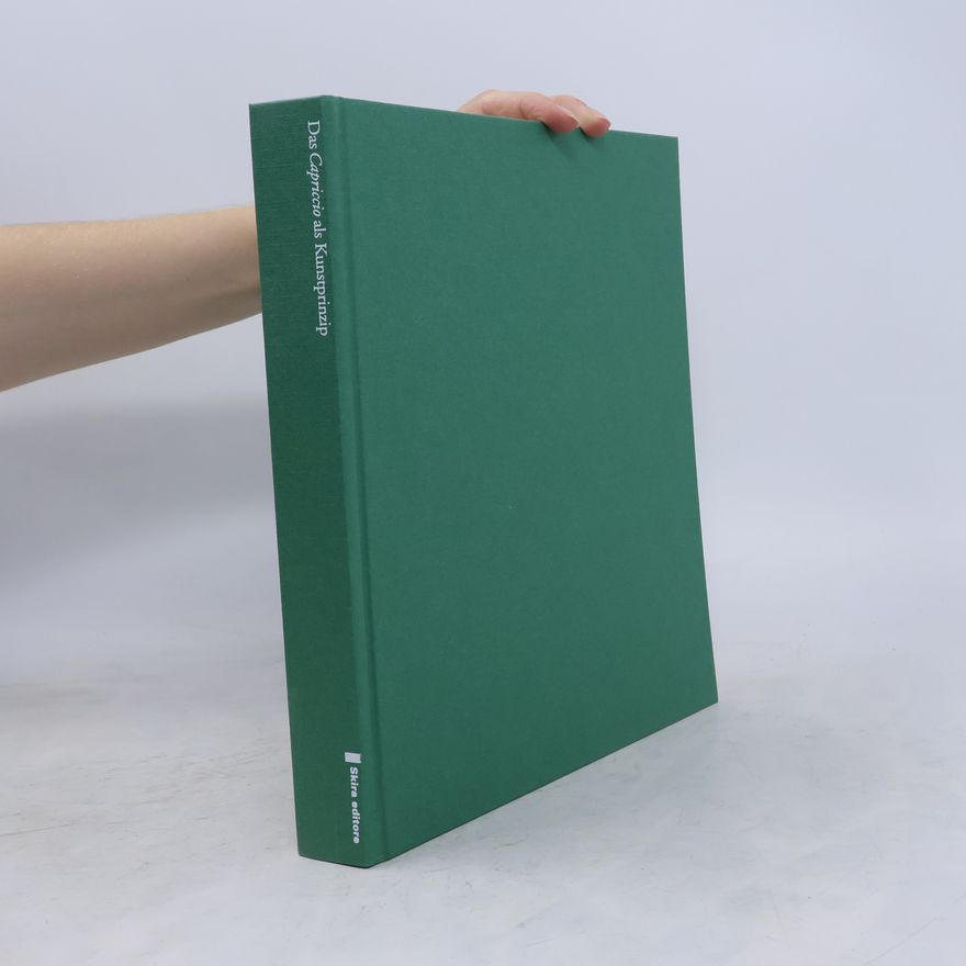 Giuseppe Arcimboldo Das Capriccio als Kunstprinzip