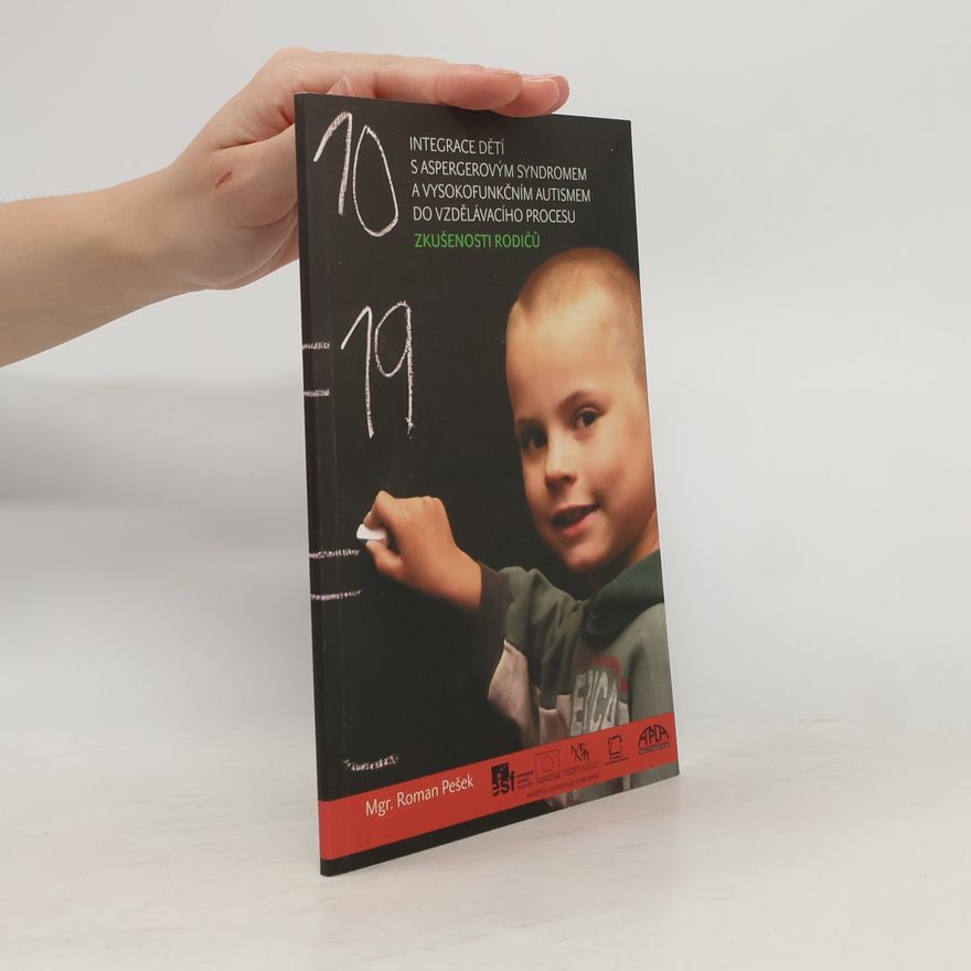 Roman Pešek Integrace dětí s aspergerovým syndromem a vysokofunkčním autismem do vzdělávacího procesu