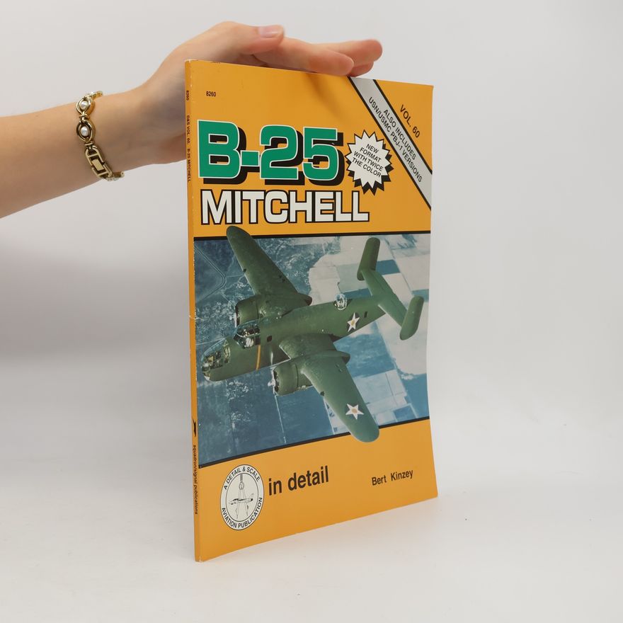 Bert Kinzey B-25 Mitchell in detail & scale. D&S Vol. 60