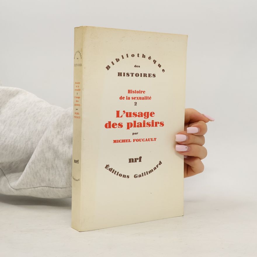 Michel Foucault Histoire de la sexualité - 2: L'usage des plaisirs