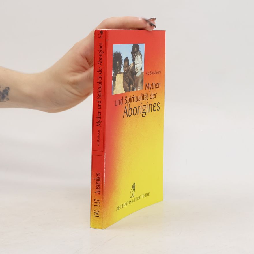 Ad Borsboom Mythen und Spiritualität der Aborigines