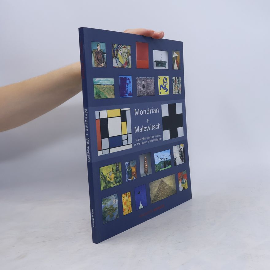 Markus Brüderlin Mondrian + Malewitsch: At the Centre of the Collection