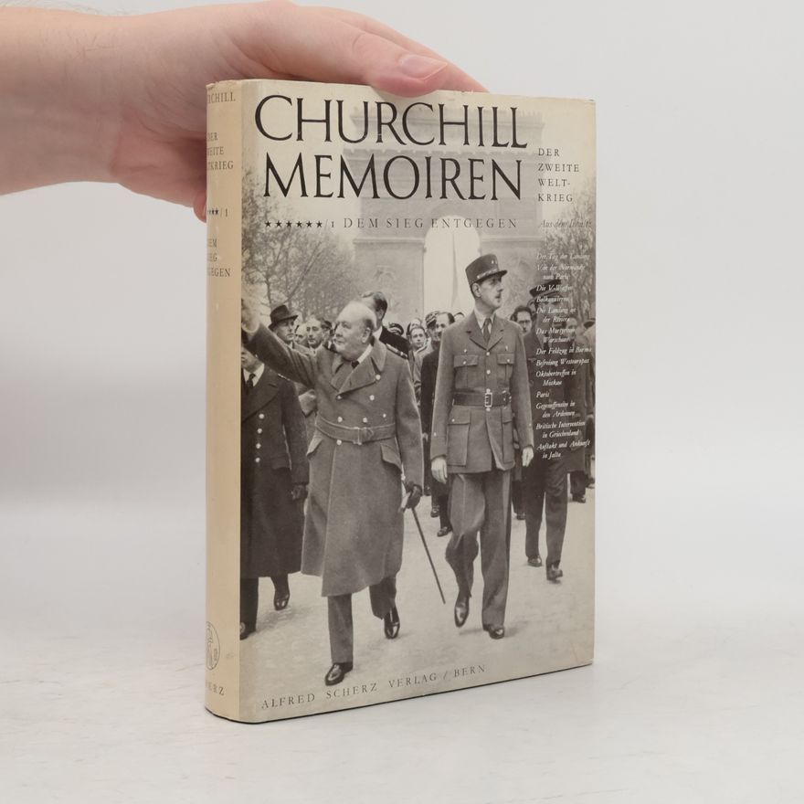 Winston Churchill Memoiren. Der zweite Weltkrieg. Dem Sieg entgegen