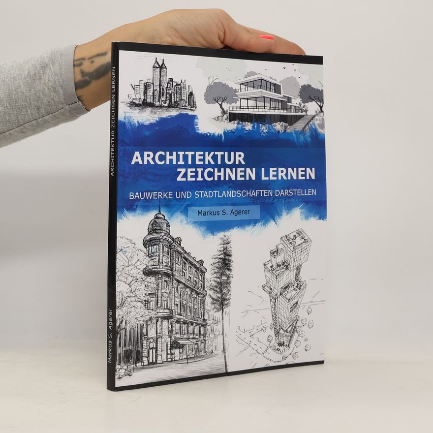 Markus S. Agerer Architektur Zeichnen Lernen: Bauwerke und Stadtlandschaften darstellen