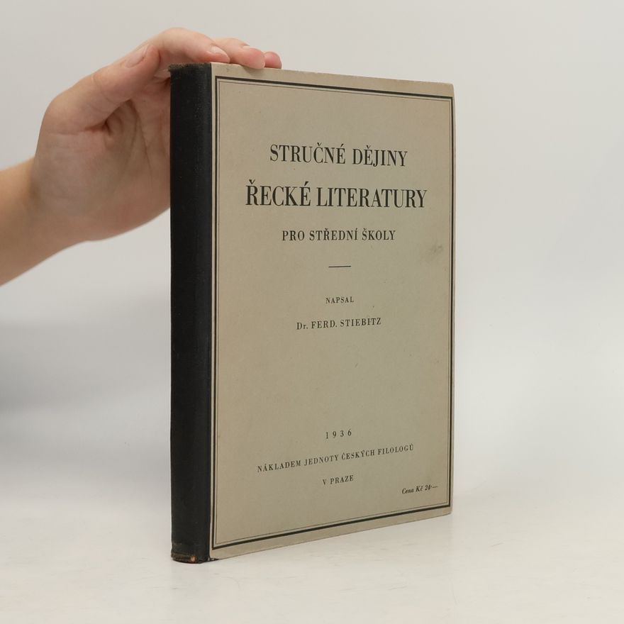 Ferdinand Stiebitz Stručné dějiny řecké literatury pro střední školy