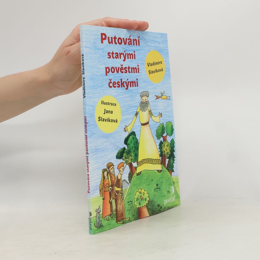 Vladimíra Slavíková Putování starými pověstmi českými