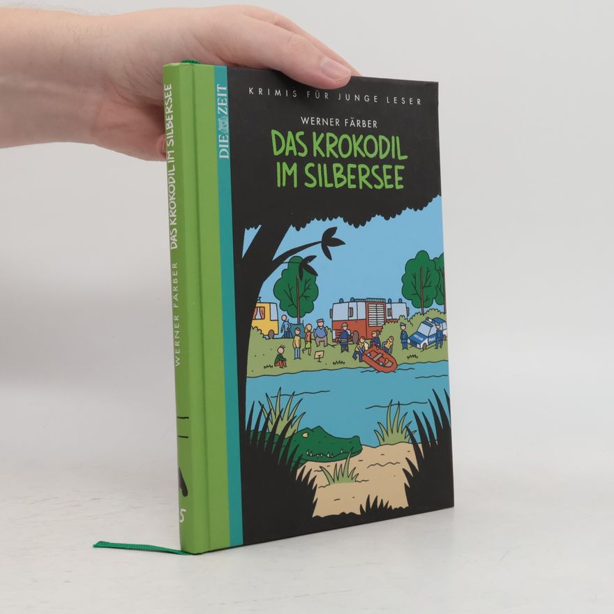 Werner Färber Das Krokodil im Silbersee. Ein Urlaubskrimi mit Kochrezepten