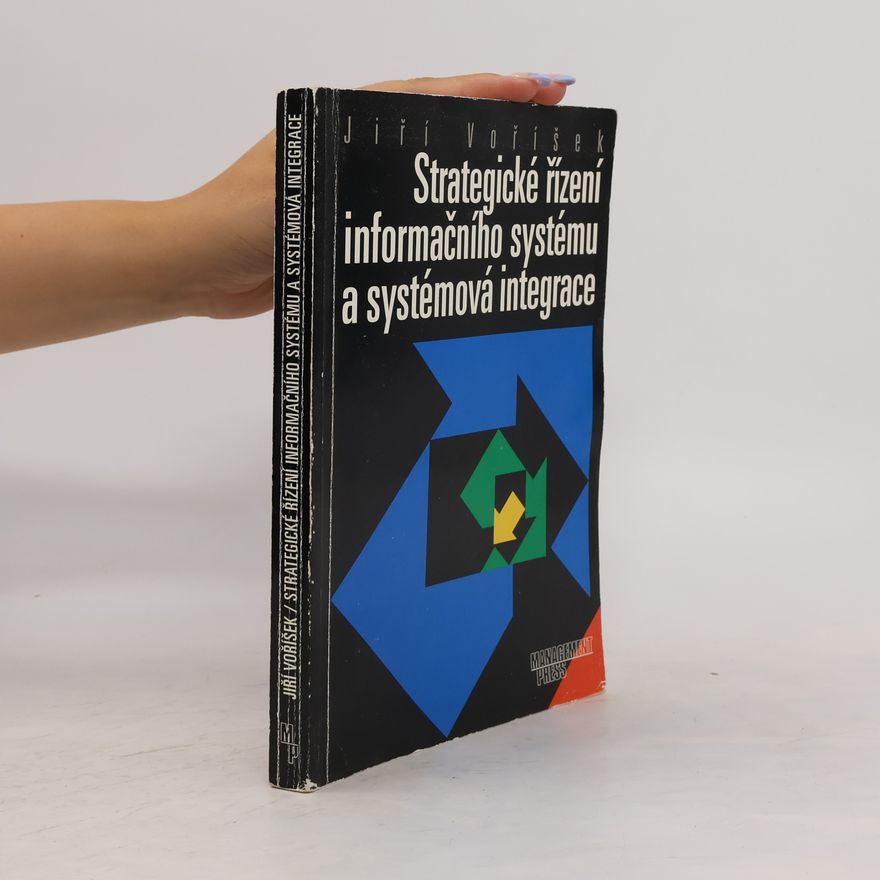 Jiří Voříšek Strategické řízení informačního systému a systémová integrace