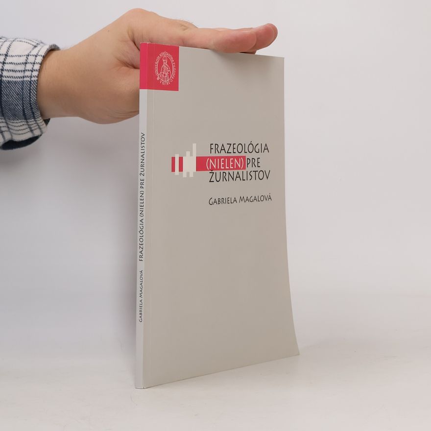Gabriela Magalová Frazeológia (nielen) pre žurnalistov