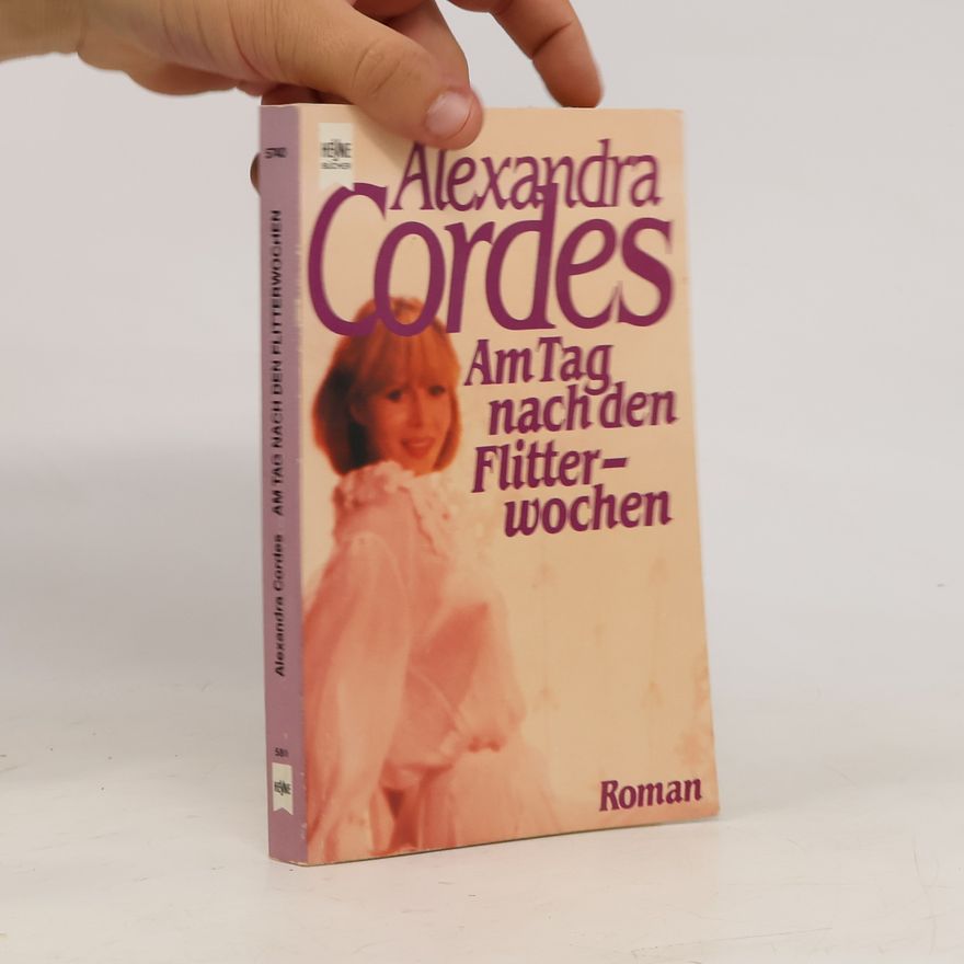 Alexandra Cordes Am Tag nach den Flitterwochen.