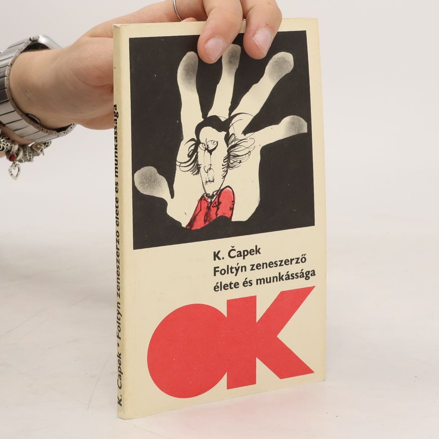 Karel Čapek Foltýn ​zeneszerző élete és munkássága