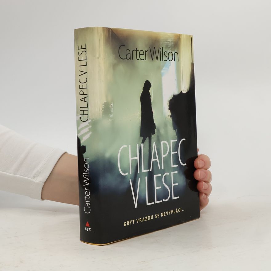Carter Wilson Chlapec v lese : krýt vraždu se nevyplácí...