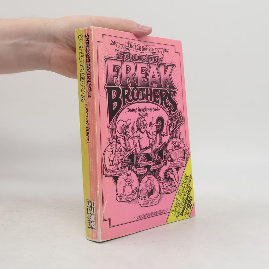 Gilbert Shelton Die 128 Seiten der Fabulous Freak Brothers und ihrer Freunde