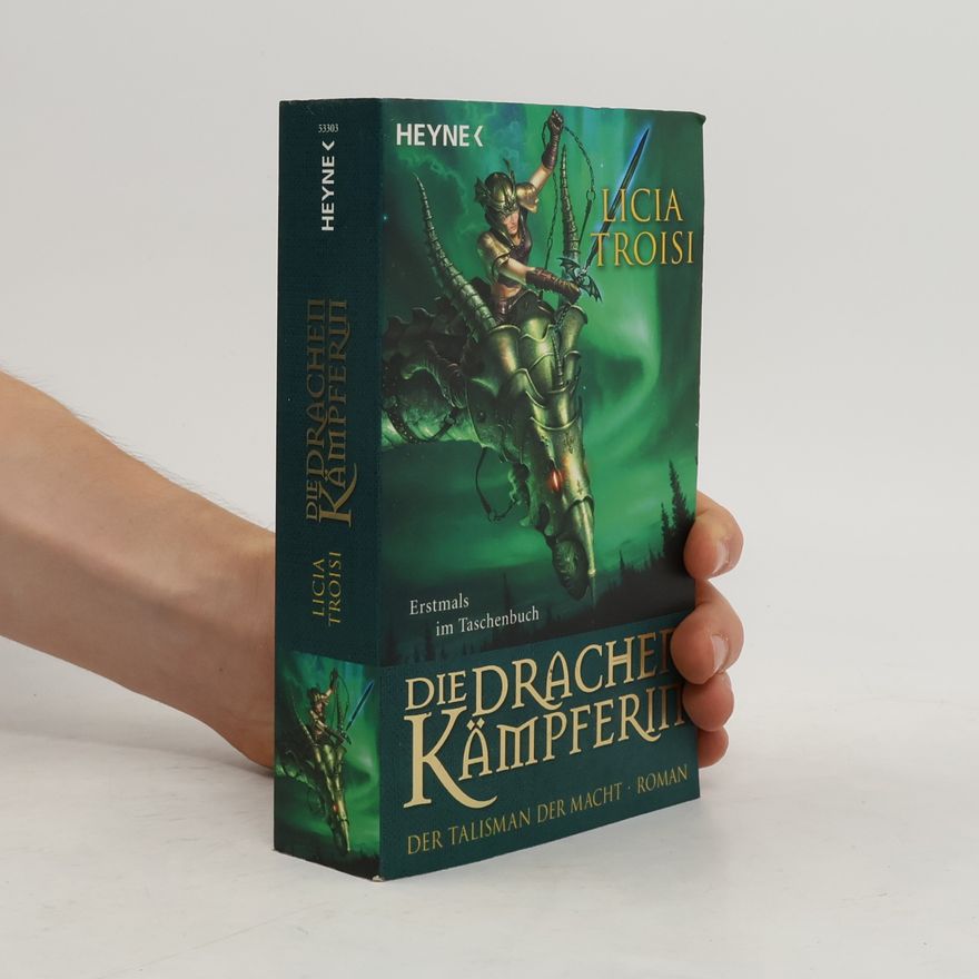 Licia Troisi Die Drachenkämpferin. Der Talisman der Macht