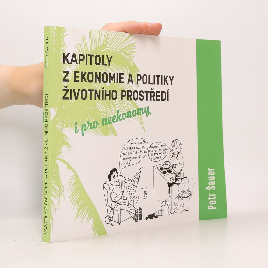 Petr Šauer Kapitoly z ekonomie a politiky životního prostředí i pro neekonomy