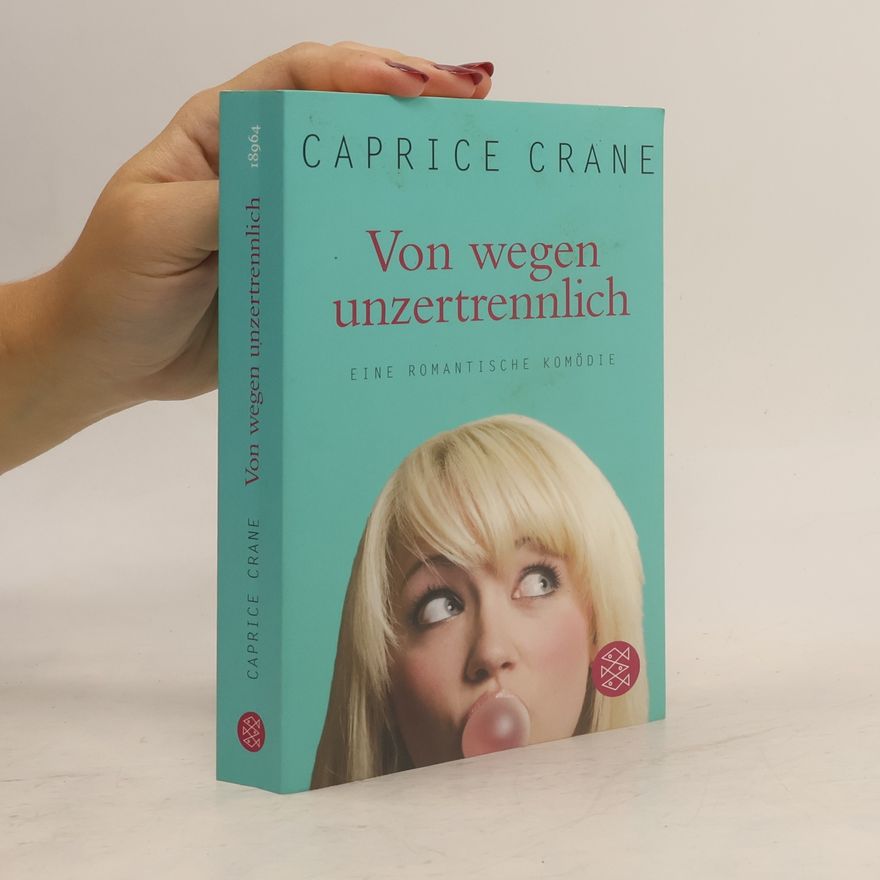 Caprice Crane Von wegen unzertrennlich