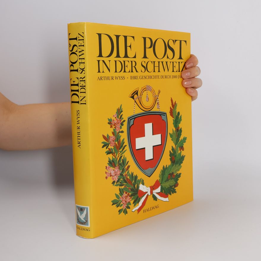 Arthur Wyss Die Post in der Schweiz