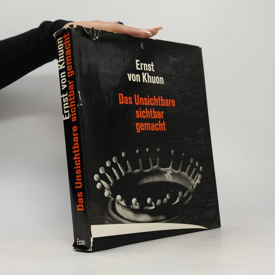 Ernst von Khuon Das Unsichtbare sichtbar gemacht
