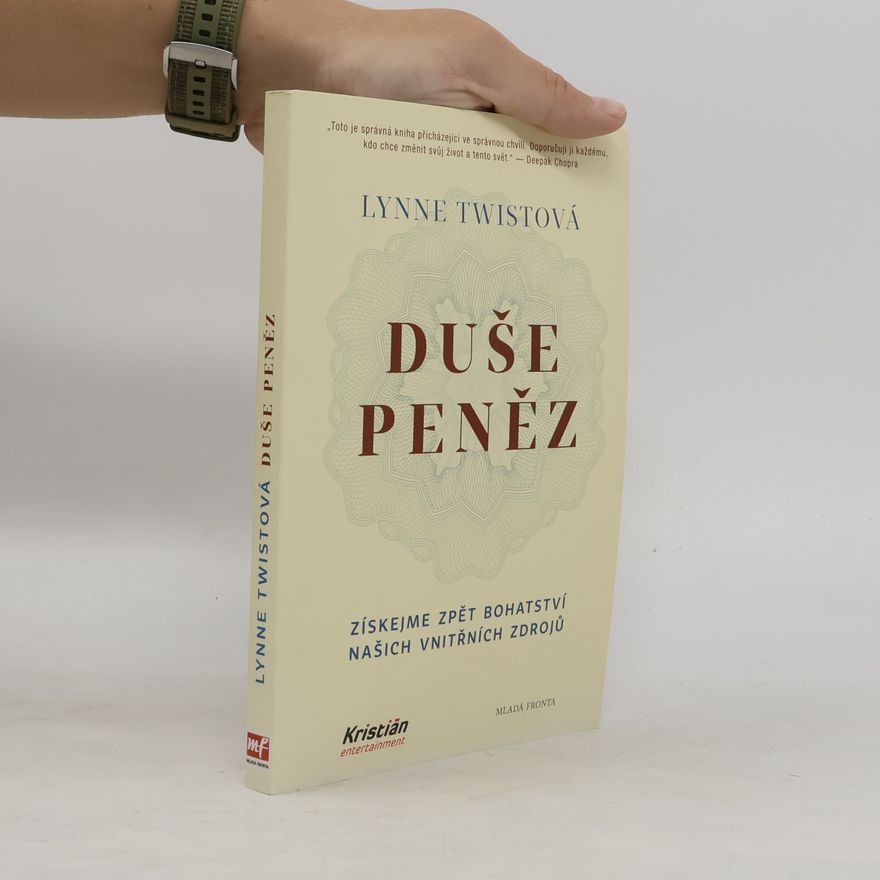 Lynne Twist Duše peněz. Změňte svůj vztah k penězům i k životu
