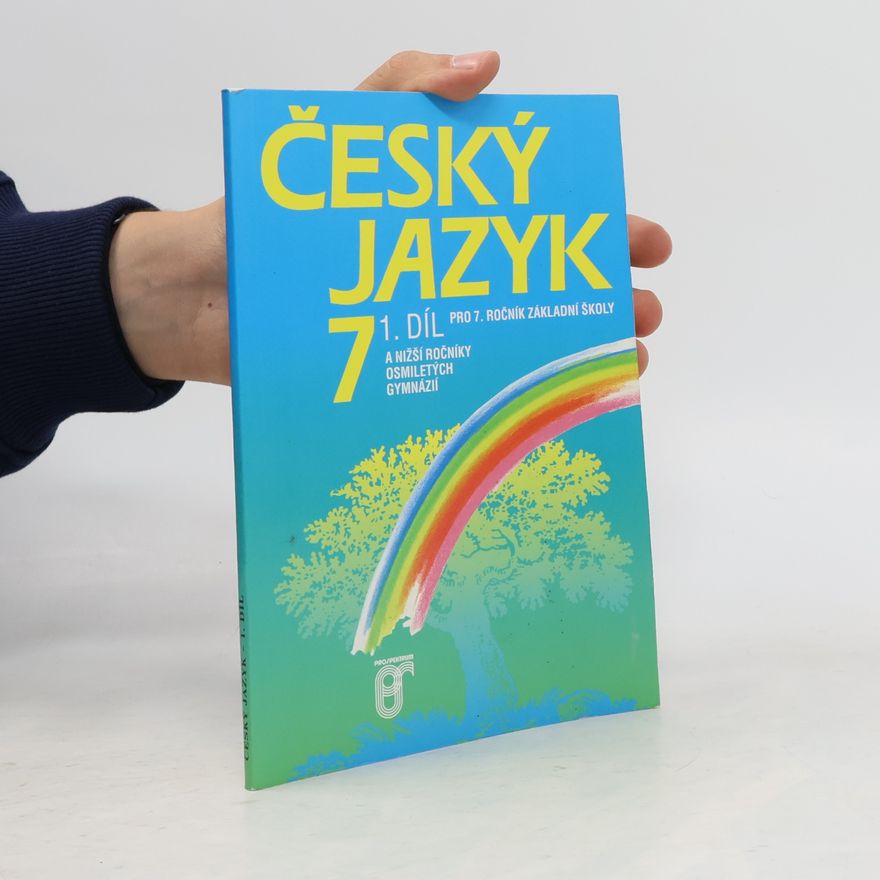 Jaroslava Hedvičáková Český jazyk pro 7. ročník základní školy a nižší ročníky osmiletých gymnázií. 1. díl