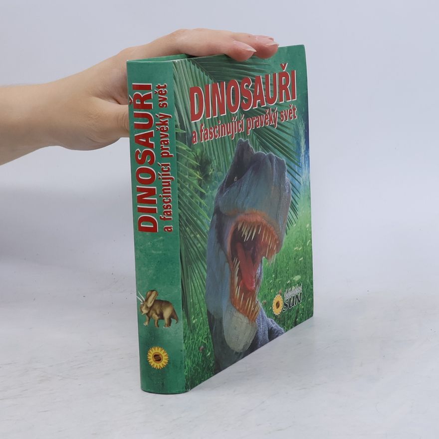 Sandra Silva Dinosauři a fascinující pravěký svět