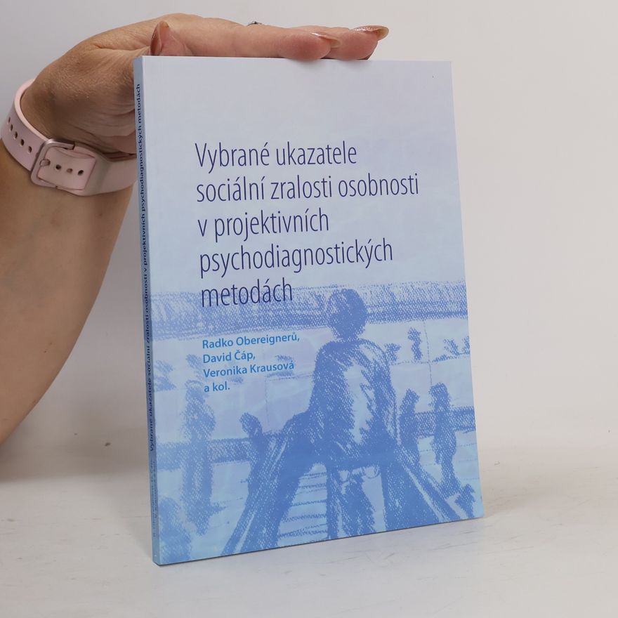Veronika Krausová Vybrané ukazatele sociální zralosti osobnosti v projektivních psychodiagnostických metodách