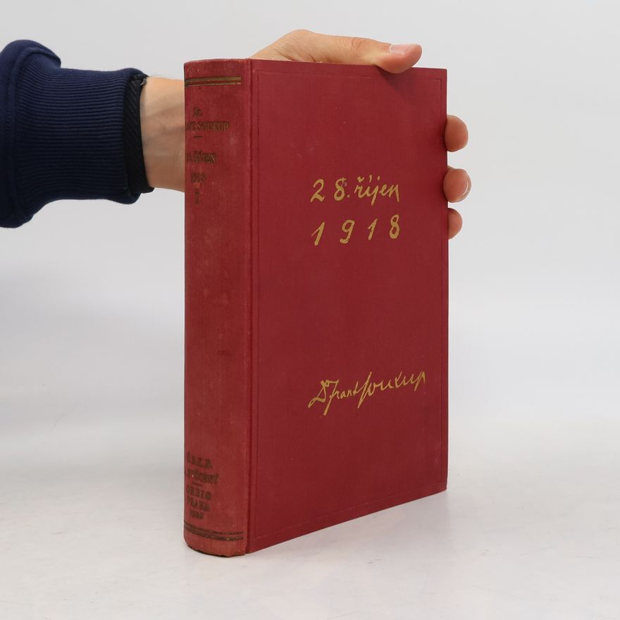 František Soukup 28.říjen 1918. Díl I.