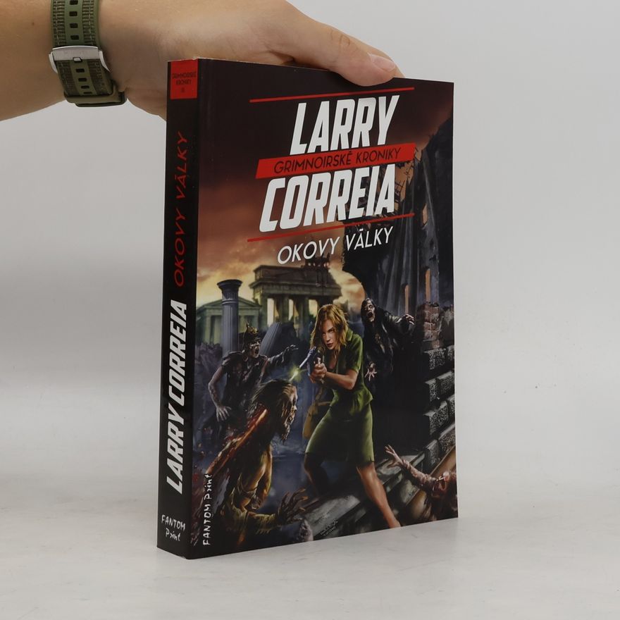 Larry Correia Grimnoirské kroniky. Okovy války