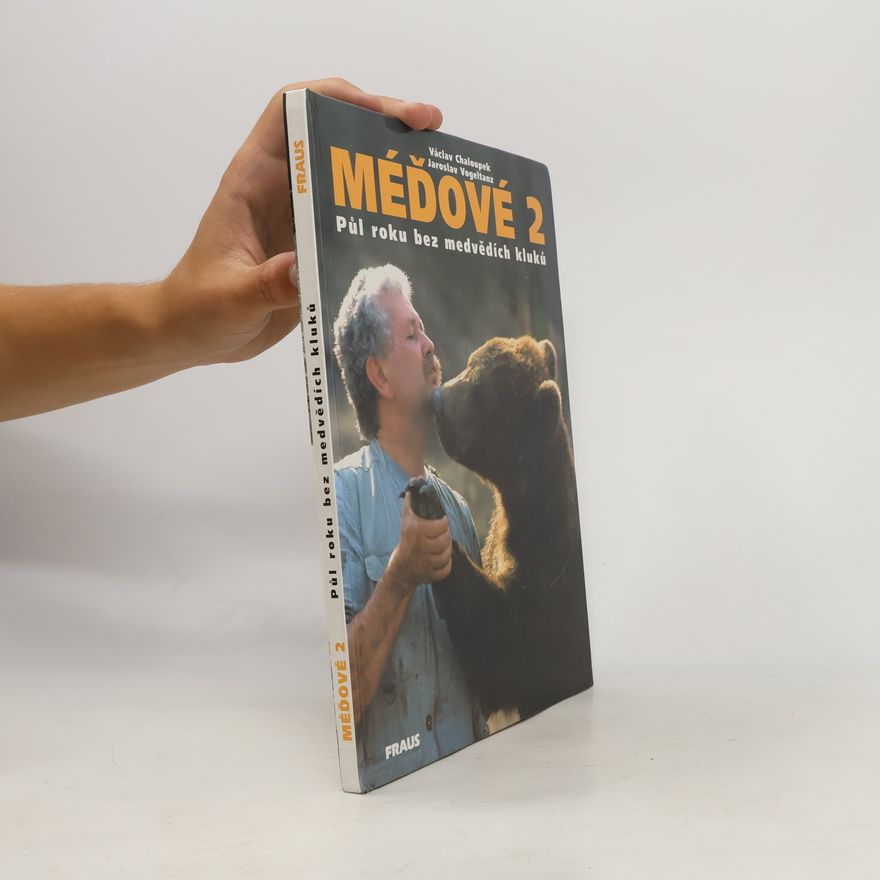 Václav Chaloupek Méďové 2. Půl roku bez medvědích kluků.