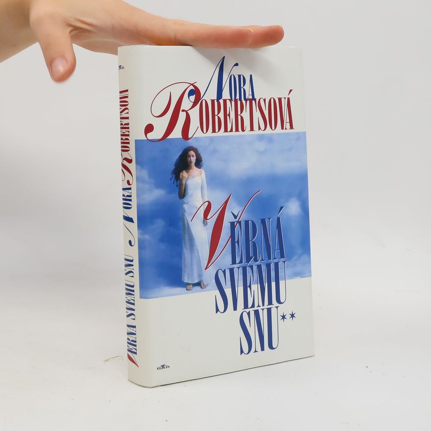 Nora Roberts Věrná svému snu